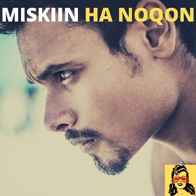 Miskiin Ha Noqon!!!Simaneey somali podcast Miskiin Ha Noqon!!!Simaneey somali podcast