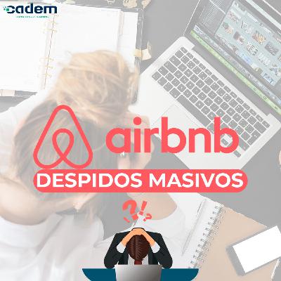 Despidos MASIVOS | Caso Airbnb