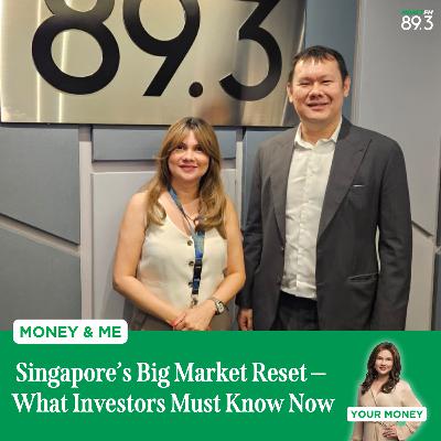 Money and Me: Singapore’s Big Market Reset — What Investors Must Know Now Money and Me: Singapore’s Big Market Reset — What Investors Must Know Now