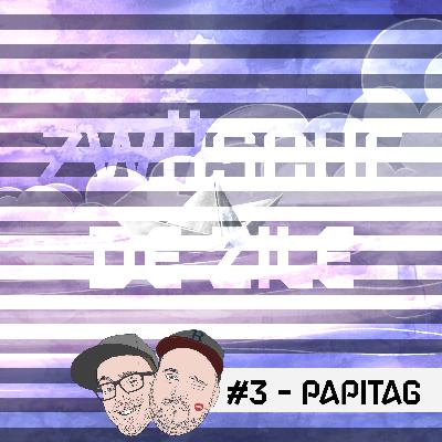 #3 - Papitag #3 - Papitag