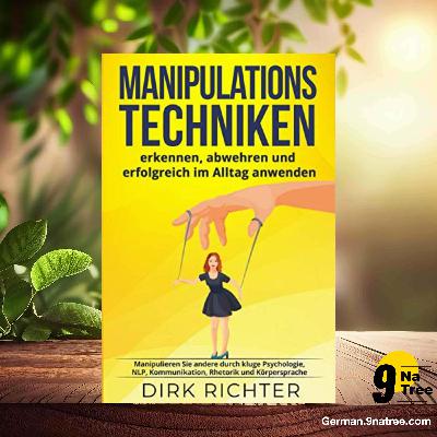 [Rezensiert] Manipulationstechniken (Dirk Richter) Zusammengefasst.
