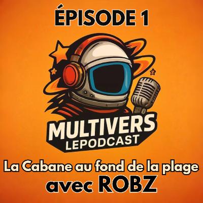Interview ROBZ: La Cabane des Orpellières Interview ROBZ: La Cabane des Orpellières