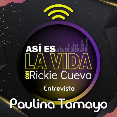 ENTREVISTA A PAULINA TAMAYO ENTREVISTA A PAULINA TAMAYO