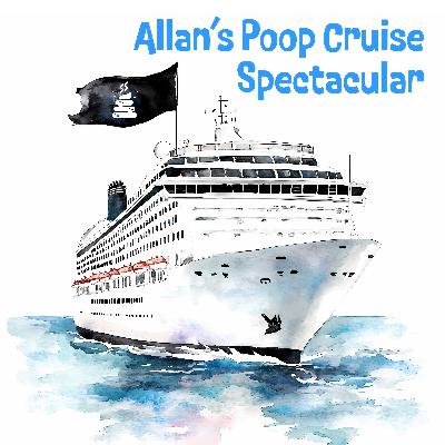 Allan's Poop Cruise Spectacular, Annabelle, and Staplegate