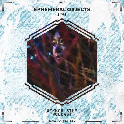 Vykhod Sily Podcast - Ephemeral Objects Guest Mix Vykhod Sily Podcast - Ephemeral Objects Guest Mix