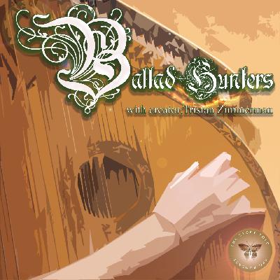 Episode 190: Ballad Hunters with Tristan Zimmerman