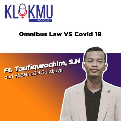 Episode 7 - Omnibus Law Vs Covid 19 Episode 7 - Omnibus Law Vs Covid 19