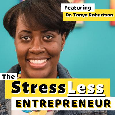 TSE 35: Focus on Your Employees, and Your Business Will Flourish - Dr. Tonya Robertson