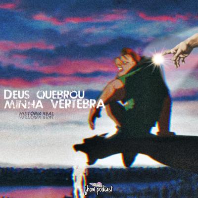 DEUS QUEBROU MINHA VERTEBRA