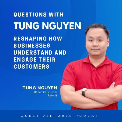 Questions With Rally AI Tung Nguyen Questions With Rally AI Tung Nguyen