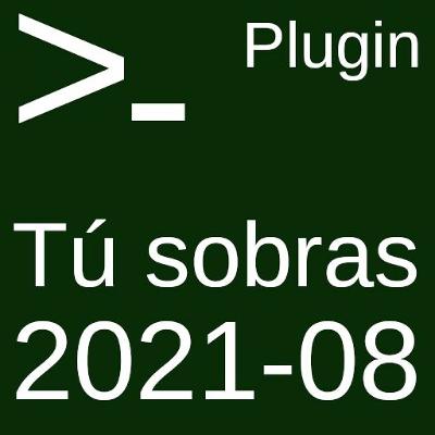 Tú eres prescindible - Plugin - 2021 - 08 - 1