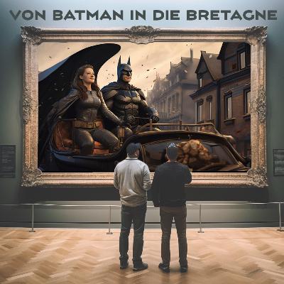 Von Batman bis in die Bretagne Von Batman bis in die Bretagne