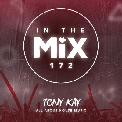 In The Mix 172 | Tony Kay In The Mix 172 | Tony Kay
