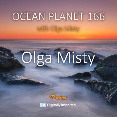 Olga Misty - Ocean Planet 166 1st hour [Aрr 11 2025] on Proton Radio #166