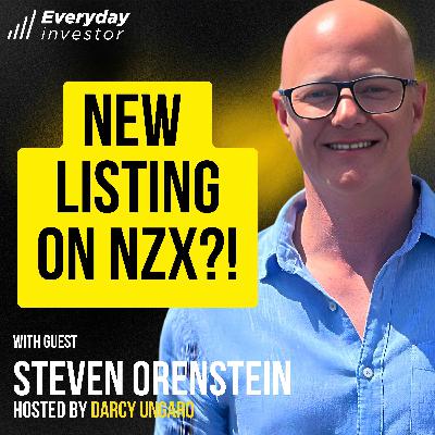 Steve Orenstein / A New Listing on The NZX?! Ep 497