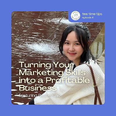 Turning Your Marketing Skills into a Profitable Business | Rachel Cao Turning Your Marketing Skills into a Profitable Business | Rachel Cao