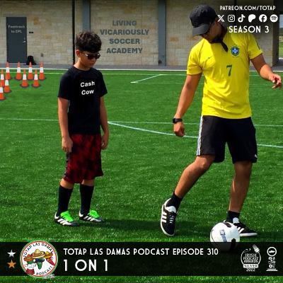 Episode 310 - Las Damas - 1 on 1