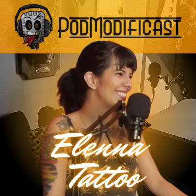 Elenna Tattoo - PodModificast #94 Talk Cast