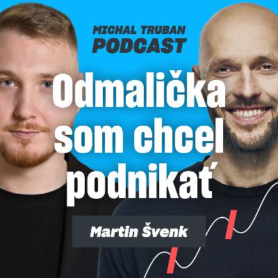 76. Z taxikára na 30-miliónový obrat za 5 rokov | Martin Švenk – Michal Truban Podcast 76. Z taxikára na 30-miliónový obrat za 5 rokov | Martin Švenk – Michal Truban Podcast