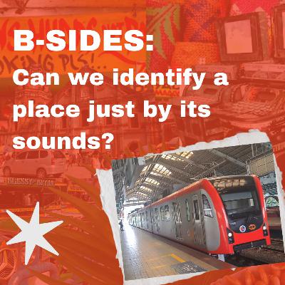 B-Sides: Can we identify a place just by its sounds?