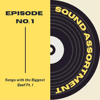 Songs with the Biggest Beef Pt. 1 Songs with the Biggest Beef Pt. 1