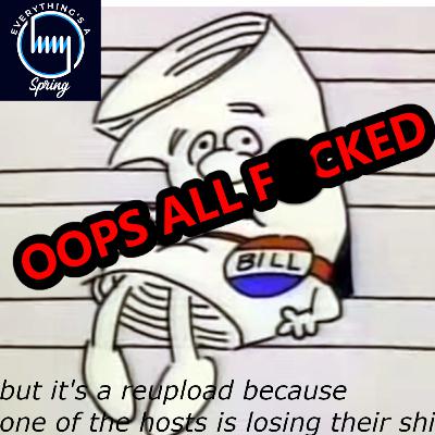 OOPS ALL F'd - Everything's a Spring