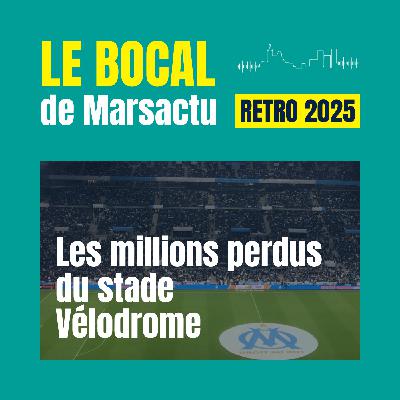 RETRO 2025 | Les millions perdus du stade Vélodrome RETRO 2025 | Les millions perdus du stade Vélodrome