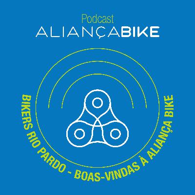 EP. 56 - Bikers Rio Pardo - Boas vindas à Aliança Bike EP. 56 - Bikers Rio Pardo - Boas vindas à Aliança Bike