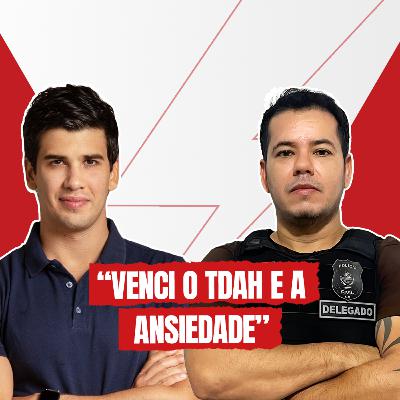 Venceu o TDAH, a ansiedade e 10 anos de faculdade: hoje é Delegado! | Vitor Leite de Lima
