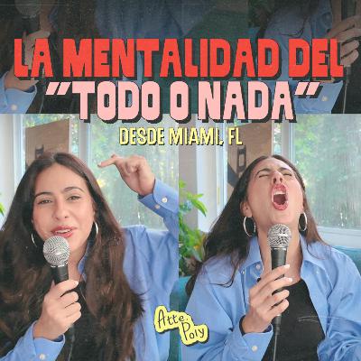 ¡NUEVO EPISODIO! ¿POR QUE SOY TAN "TODO O NADA"? ¡NUEVO EPISODIO! ¿POR QUE SOY TAN "TODO O NADA"?