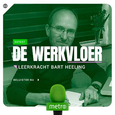 #7 - Leerkracht Bart Heeling: ’Soms ziet een leerling het leven niet meer zitten’ #7 - Leerkracht Bart Heeling: ’Soms ziet een leerling het leven niet meer zitten’