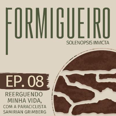 Reerguendo minha vida, com a paraciclista Samirian Grimberg | T2 - EP.08