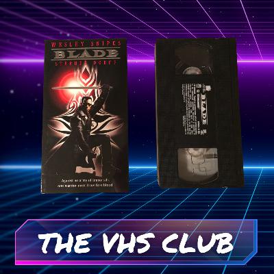 The VHS Club Reviews Blade (1998) - Ep 15