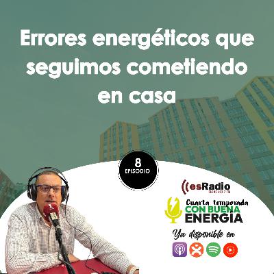 Errores energéticos que seguimos cometiendo en casa Errores energéticos que seguimos cometiendo en casa