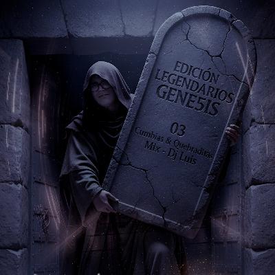 03 Cumbias & Quebraditas Mix - Edicion Legendarios Gene5is - Dj Luis Style