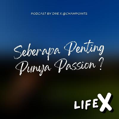 Seberapa Penting Punya Passion?