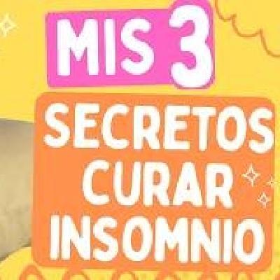 Mis 3 Secretos Para Curar el Insomnio