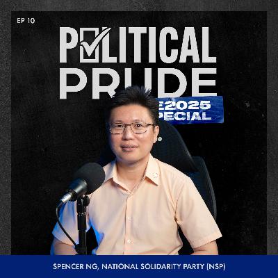 GE2025 | Ep 10: The NSP Episode (with Spencer Ng)