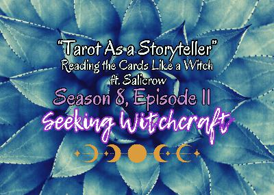 S8 Ep11: Tarot as a Storyteller - Reading The Cards Like a Witch ft. Salicrow S8 Ep11: Tarot as a Storyteller - Reading The Cards Like a Witch ft. Salicrow