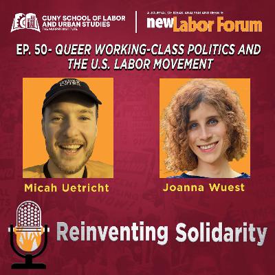 Episode 50 - Queer Working-Class Politics and the U.S. Labor Movement