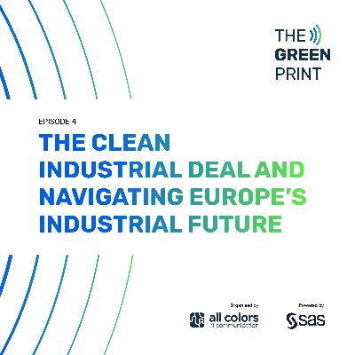 Episode #4 - The Clean Industrial Deal and navigating Europe's Industrial Future