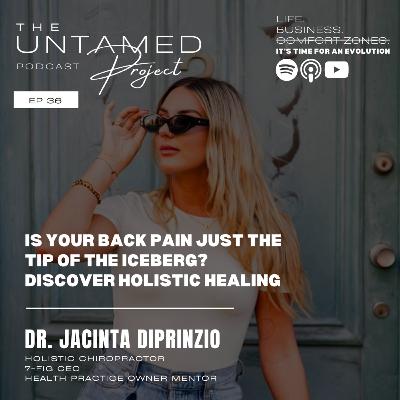 36. Is Your Back Pain Just the Tip of the Iceberg? Discover Holistic Healing with Dr. Jacinta Di Prinzio