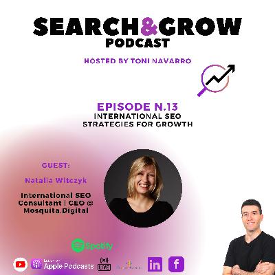 Episode 13 | International SEO Strategies for Growth | Natalia Witczyk