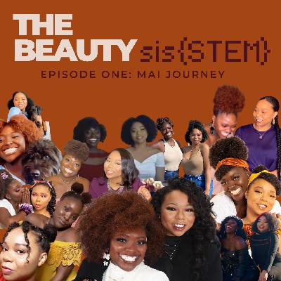 Welcome to The Beauty sis/STEM: Where Culture, Science & Clean Beauty Collide