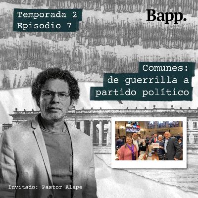 Comunes: de guerrilla a partido político (T2 - EP07)