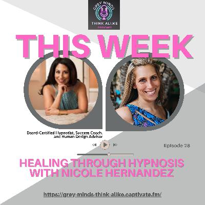 Episode 28: Harness the Power of Hypnosis for Success and Healing with Nicole Hernandez Episode 28: Harness the Power of Hypnosis for Success and Healing with Nicole Hernandez