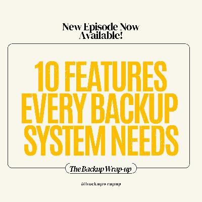 10 Must-Have Features of Any Backup System