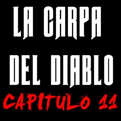 La Carpa del Diablo Capítulo 11