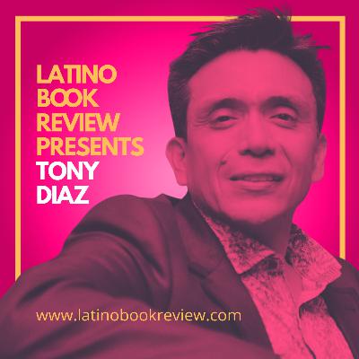 Latino Book Review Presents Tony Diaz Latino Book Review Presents Tony Diaz