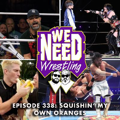 Episode 338: Squishin' My Own Oranges